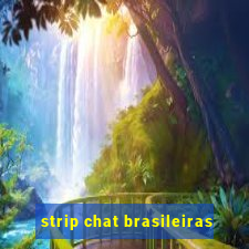 strip chat brasileiras